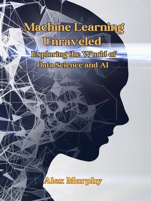 cover image of Machine Learning Unraveled